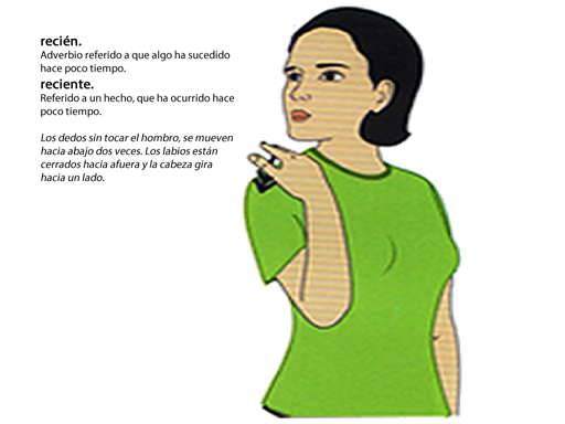 RECIÉN,RECIENTE